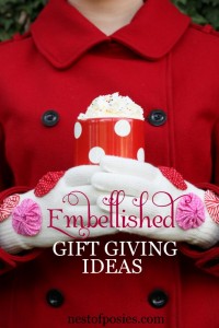 Embellished Gift Giving Ideas