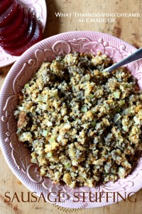 Sausage Stuffing.  What Thanksgiving Dreams are made of.
