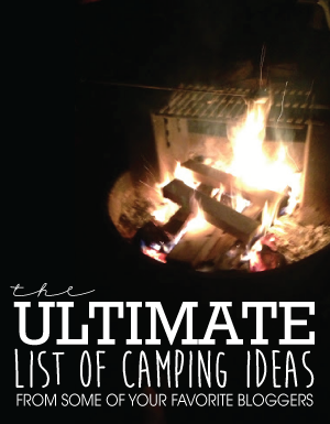 The Ultimate List of Camping Ideas